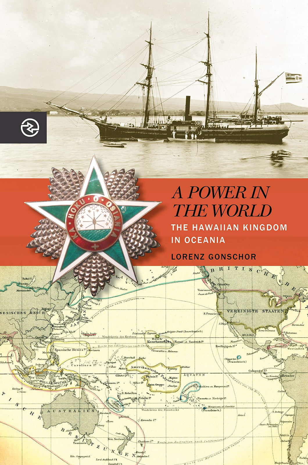A Power In The World (Perspectives on the Global Past): The Hawaiian Kingdom in Oceania by Lorenz Gonschor
