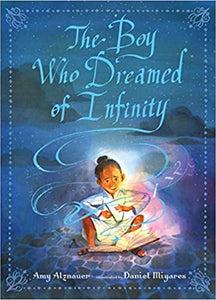 The Boy Who Dreamed of Infinity: A Tale of the Genius Ramanujan by Amy Alznauer