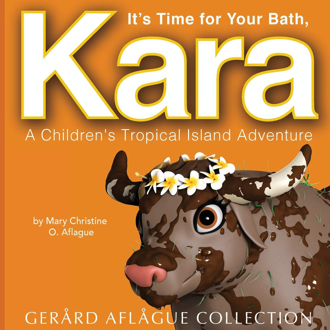 It's Time For Your Bath, Kara: a Children's Tropical Island Adventure by Mary Christine O. Aflague