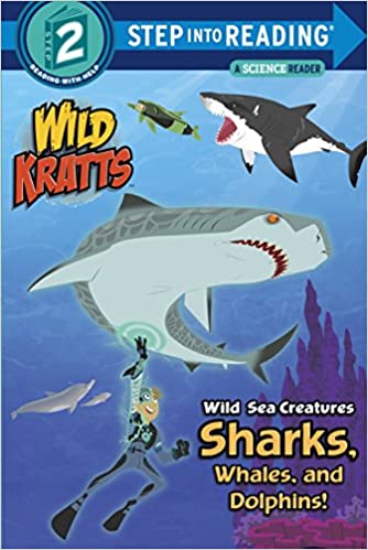 Wild Sea Creatures: Sharks, Whales and Dolphins! (Wild Kratts) (Step into Reading) by Chris and Martin Kratt