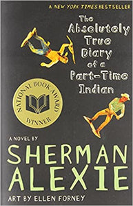 The Absolutely True Diary of a Part-Time Indian by Alexie Sherman