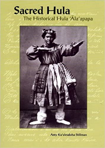 Sacred Hula: The Historical Hula Ala'Apapa (Bishop Museum Bulletins in Anthropology) by Amy K. Stillman
