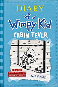 Diary Of A Wimpy Kid # 6 Cabin Fever by Jeff Kinney