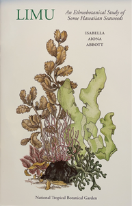 Limu, An Ethnobotanical Study of Some Hawaiian Seaweeds by Isabella Aiona Abbott