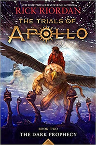 Trials of Apollo Book 2: The Dark Prophecy by Rick Riordan