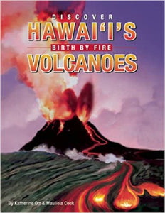Discover Hawaii's Volcanoes by Katherine Orr and Mauliola Cook
