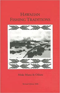 Hawaiian Fishing Traditions: Revised Edition by Moke Manu and others