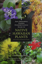Load image into Gallery viewer, Amy Greenwell Garden Ethnobotanical Guide to Native Hawaiian Plants and Polynesian-Introduced Plants by Noa Lincoln
