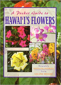 A Pocket Guide to Hawai'i's Flowers by Leland Miyano