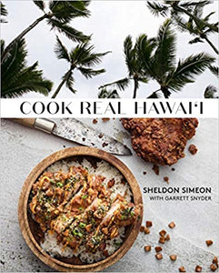 Cook Real Hawai'i: A Cookbook by Sheldon Simeon and Garrett Snyder