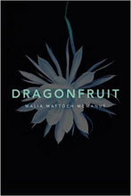 Load image into Gallery viewer, Dragonfruit by Malia Mattoch MaManus
