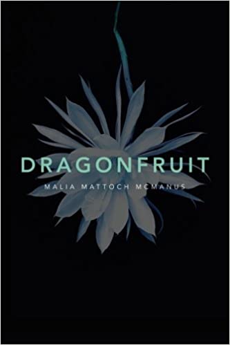 Dragonfruit by Malia Mattoch MaManus