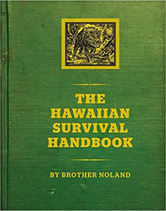 The Hawaiian Survival Handbook by Brother Noland