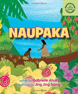 Naupaka (Hawaiian Legends for Little Ones) Board Book by Gabrielle Ahulii