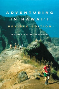 Adventuring in Hawaii: Revised Edition by Richard McMahon