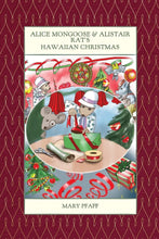 Load image into Gallery viewer, Alice Mongoose and Alistair Rat Book 4: Alice Mongoose and Alistair Rat&#39;s Hawaiian Christmas by Mary Pfaff
