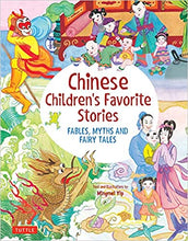 Load image into Gallery viewer, Chinese Children&#39;s Favorite Stories: Fables, Myths and Fairy Tales by Mingmei Yip

