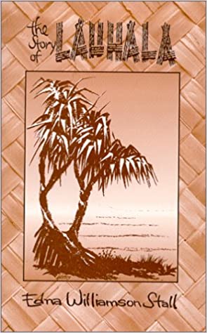 The Story Of Lauhala by Edna Williamson Stall
