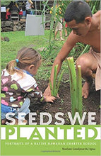 Load image into Gallery viewer, The Seeds We Planted (First Peoples: New Directions Indigenous) by Noelani Goodyear-Ka&#39;ōpua
