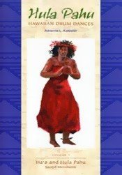 Hula Pahu, Hawaiian Drum Dances, Volume I: Haʻa and Hula Pahu, Sacred Movements by Adrienne L. Kaeppler