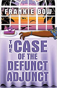 Professor Molly Mysteries: The Case of the Defunct Adjunct by Frankie Bow