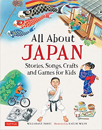 All About Japan: Stories, Songs, Crafts and Games for Kids (All About...countries) by Willamarie Moore