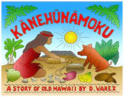 Kānehūnāmoku: A Story of Old Hawaii  by Dietrich Varez
