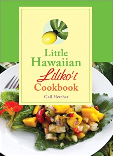 Little Hawaiian Liliko'i Cookbook by Gail Hercher