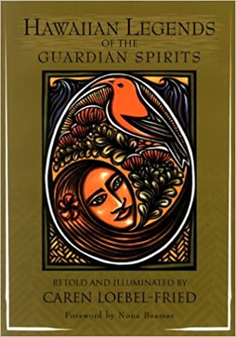 Hawaiian Legends of the Guardian Spirits by Caren Loebel-Fried