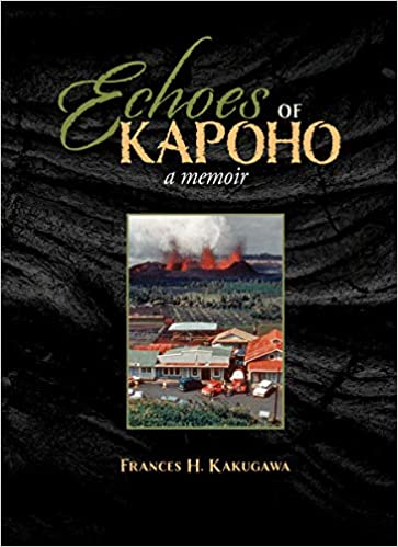 Echoes of Kapoho: A Memoir by Frances H. Kakugawa