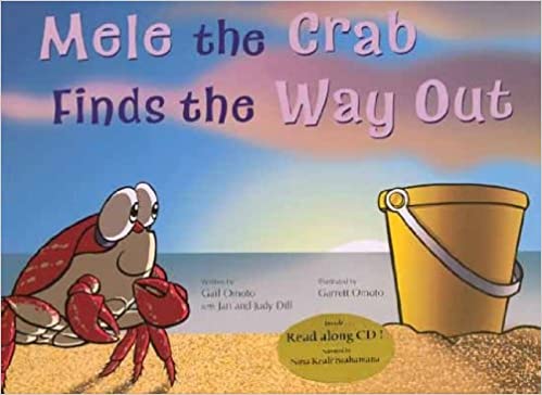 Mele the Crab Finds the Way Out w/CD by Gail Omoto, Jan and Judy Dill