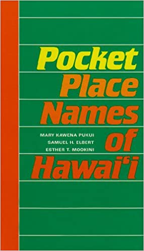 Pocket Place Names of Hawai'i by Mary Kawena Pukui , Samuel H. Elbert, et al.