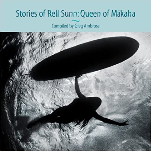 Stories of Rell Sunn: Queen of Makaha by Greg Ambrose