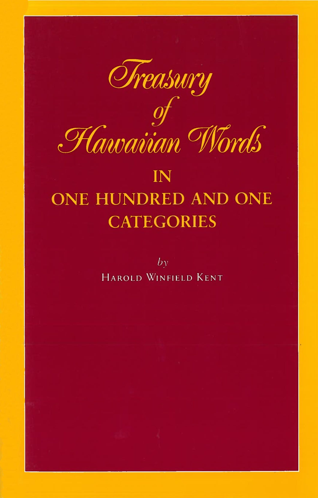 Treasury of Hawaiian Words in One Hundred and One Categories Harold by Winfield Kent